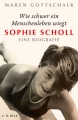 Gottschalk Wie schwer ein Menschenleben wiegt Sophie Scholl